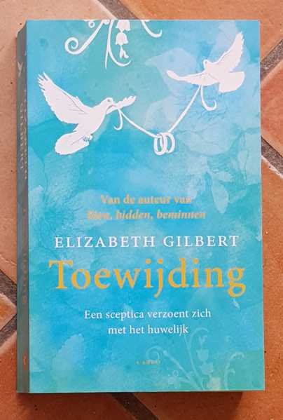 Elizabeth Gilbert – Toewijding